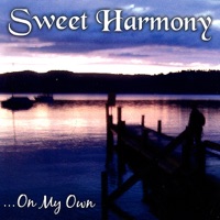 On My Own - Sweet Harmony