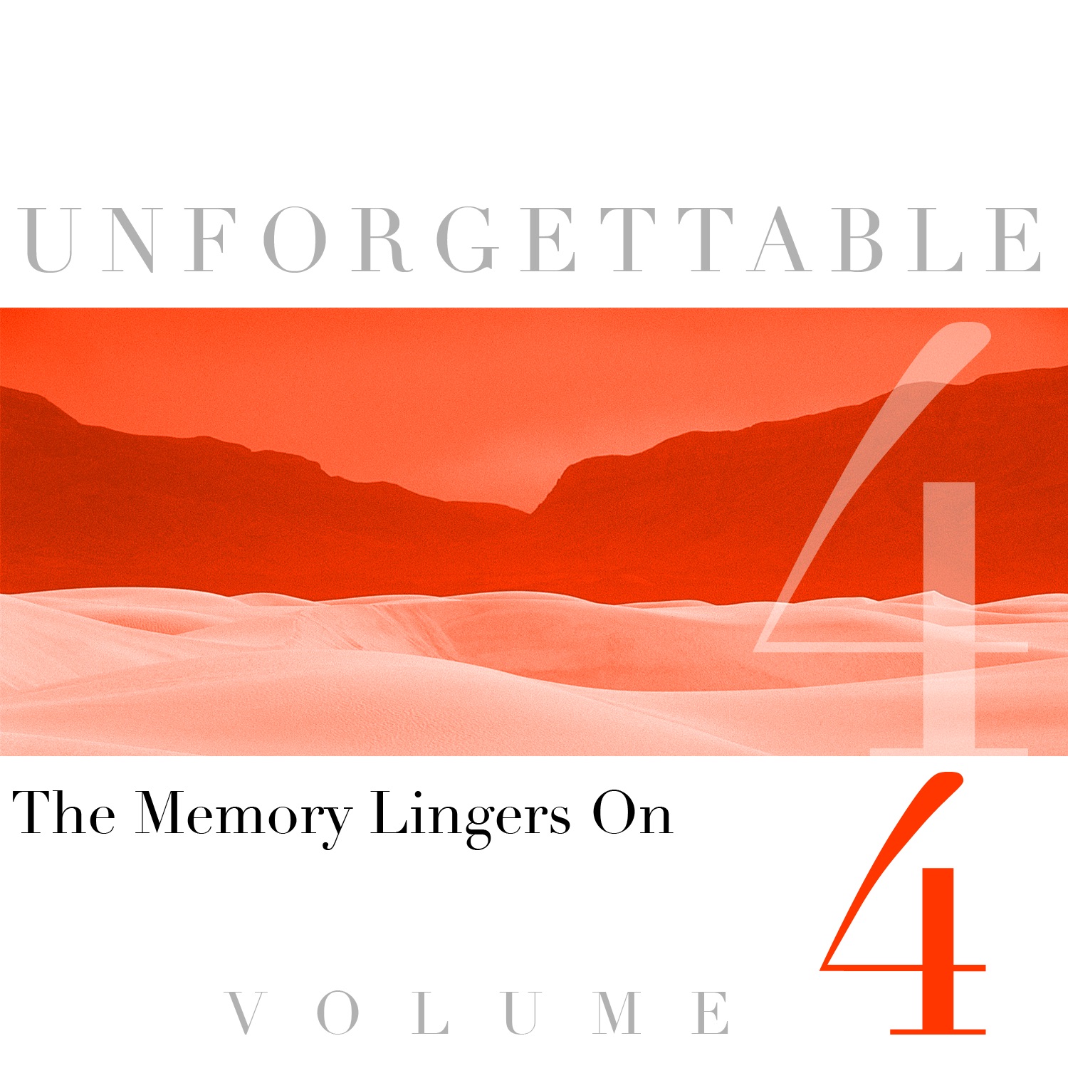 Unforgettable - The Memory Lingers On, Vol. 4