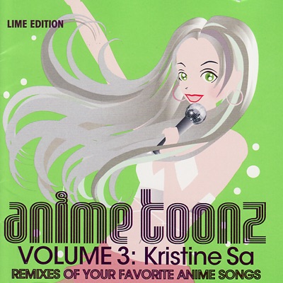 Anime Toonz, Vol. 3: Kristine Sa (Lime Edition)
