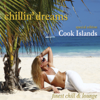 Chillin' Dreams Cook Islands (Chill Lounge Downbeat Del Mar) - Various Artists