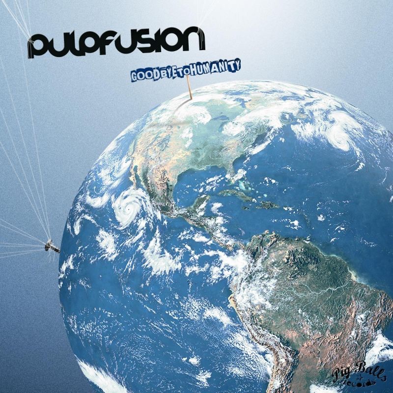 Обложка альбома «Goodbye To Humanity» — PulpFusion