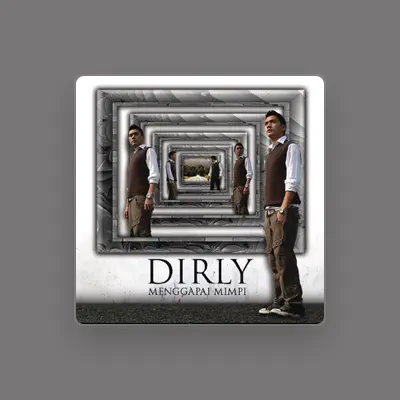 Listen to Dirly, watch music videos, read bio, see tour dates & more!