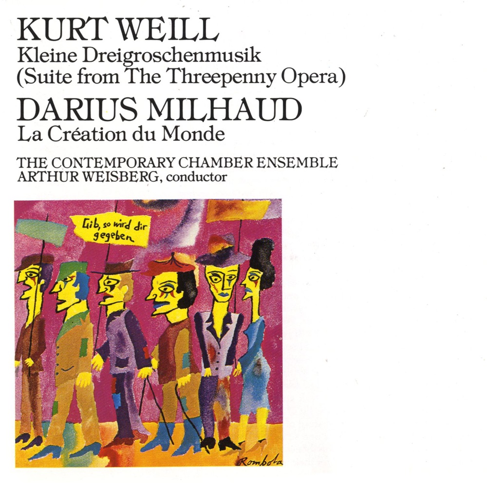 Обложка альбома «Kurt Weill: Kleine Dreigroschenmusik - Milhaud: La Création du Monde» — Arthur Weisberg & Contemporary Chamber Ensemble