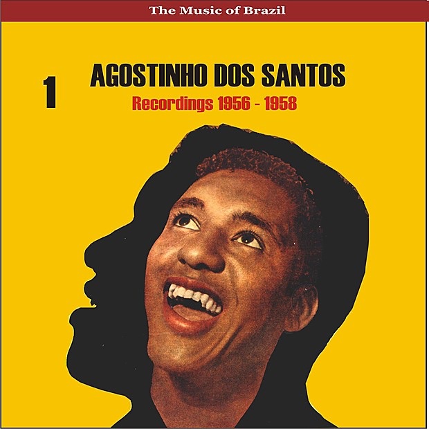 Обложка альбома «The Music of Brazil / Agostinho Dos Santos, Vol. 1 / Recordings 1956 - 1958» — Agostinho dos Santos
