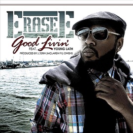 Good Livin' (Feat. Young Lath & L'Erin Owens) Erase-E