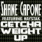 Getcha Weight Up (feat. Haystak) (street Version) - Shane Capone lyrics