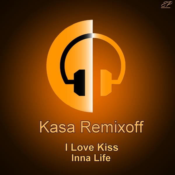I Love Kiss / Inna Life - EP