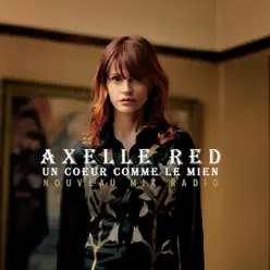 Un Coeur Comme Le Mien (Radio Edit) - Single - Axelle Red