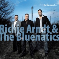 Richie Arndt & The Bluenatics - Anything You Want Me to Do
