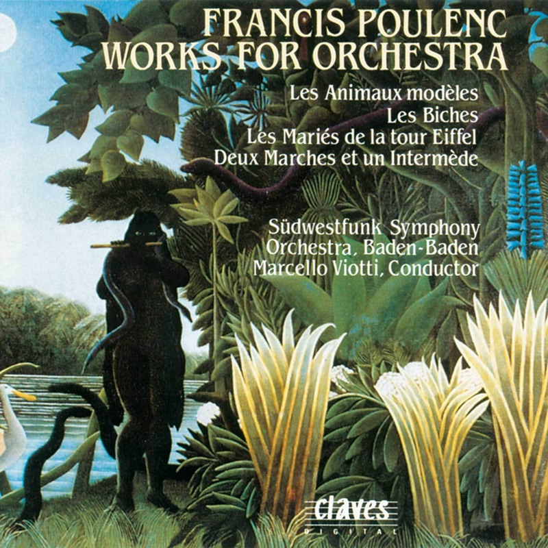 Poulenc: Les Animaux modèles - Les Biches - Les Mariés de la tour Eiffel - Deux Marches et un Intermède
