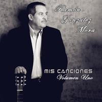 Mis Canciones, Vol. 1 - Ramón González Mora