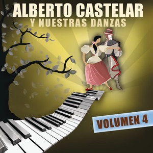 Alberto Castelar y Nuestras Danzas, Vol. 4