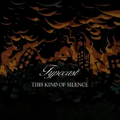 This Kind of Silence - Typecast