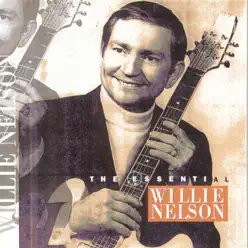 The Essential Willie Nelson - Willie Nelson