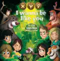 I Wanna Be Like You