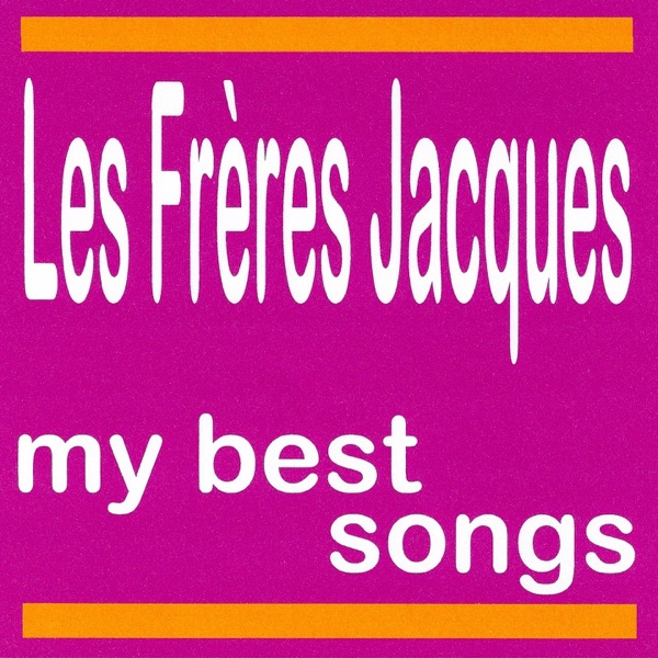 My Best Songs: Les Frères Jacques