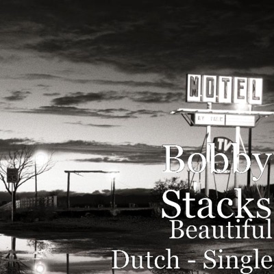Bobby Stacks - Beautiful Dutch