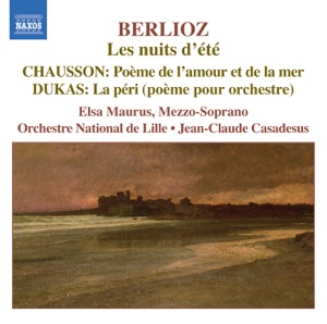 Berlioz: Nuits D'Ete (Les) - Chausson: Poeme De L'Amour Et De La Mer - Dukas: La Peri