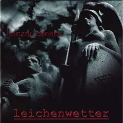 Letzte Worte - Leichenwetter Letzte Worte - Leichenwetter