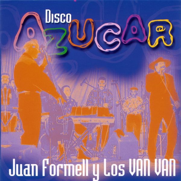 Обложка альбома «Juan Formell y los Van Van Disco Azúcar» — Juan Formell & Los Van Van