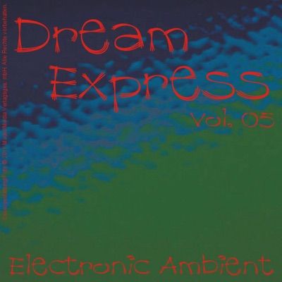 Dream Express - Electronic Ambient Vol. 5