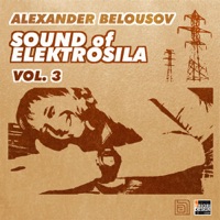 Sound Of Elektrosila Vol. 3 - Mike Mendoza, Alexander Belousov, Roman S., DJ Primat & Chill V
