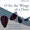 Ely Cathedral Choir, Paul Trepte & David Price - O for the Wings of a Dove!