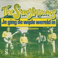 The Sunstreams - Je Ging de Wijde Wereld In