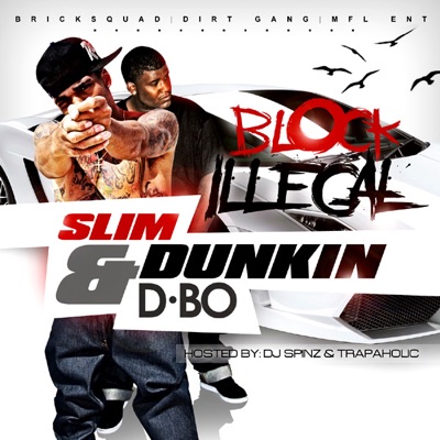 Block Illegal - Hosted By DJ Spinz & Trapaholic