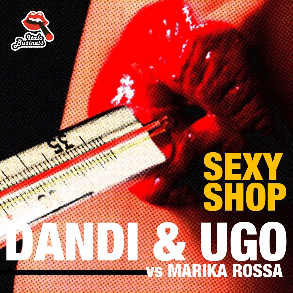 Обложка альбома «Sexy Shop (Dandi & Ugo vs. Marika Rossa) - Single» — Dandi & Ugo