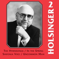 The Music of Holsinger, Vol. 2 - Concordia University Wind Symphony, Concordia University Kapelle & Richard Fischer