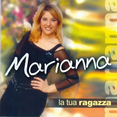 Listen to La Tua Ragazza by Marianna