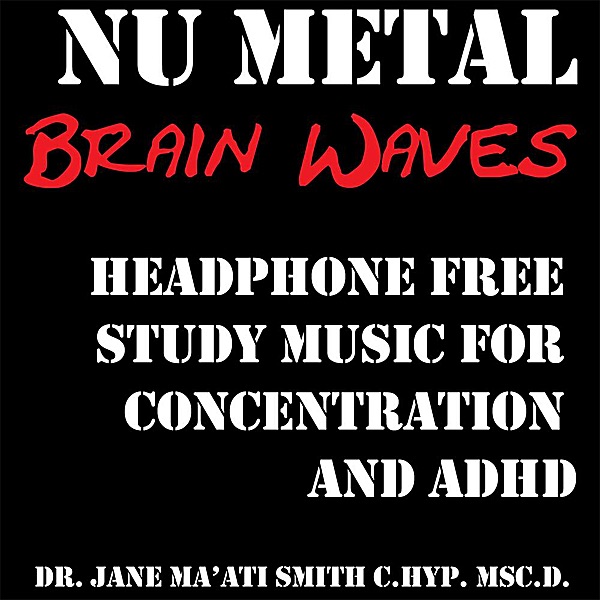 NU Metal Brain Waves - Headphone Free Study Music for Concentration and ADHD cover art