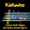 RnB Happy Birthday Lorenzo - Kiskadee lyrics