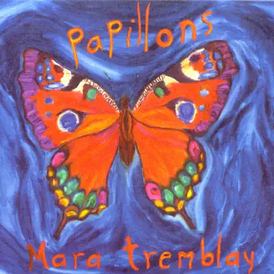 Papillons - Mara Tremblay