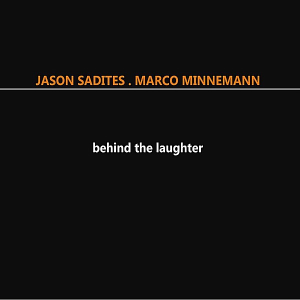 Обложка альбома «Behind the Laughter» — Jason Sadites & Marco Minnemann