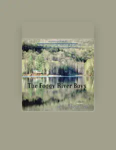 The Foggy River Boysを聴いたり、ミュージックビデオを鑑賞したり、経歴やツアー日程などを確認したりしましょう！