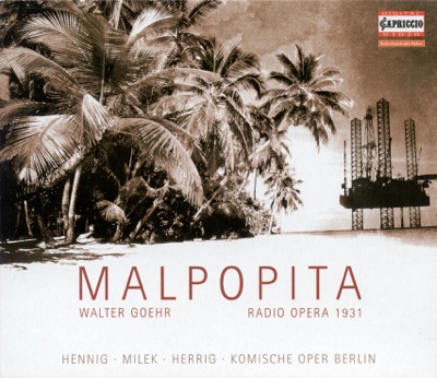 Goehr, W.: Malpopita [Opera]