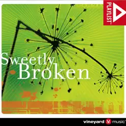 Sweetly Broken - Vineyard Music