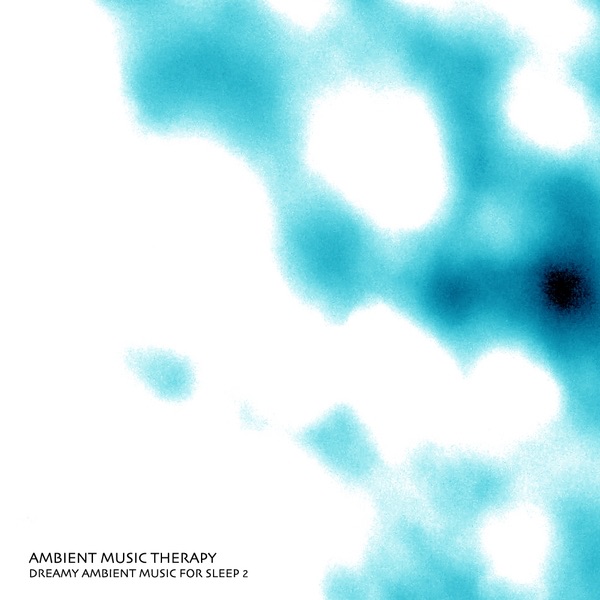Dreamy Ambient Music for Sleep 2