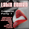 Latin Combo: Tropical Party, Vol. 1 - Verschillende artiesten