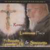 The Rosary Is a Luminous Place - Fr. Benedict J. Groeschel & Simonetta