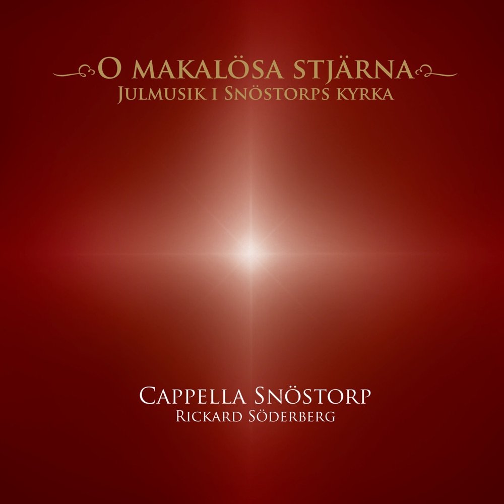 Обложка альбома «O Makalösa Stjärna (Julmusik I Snötorps Kyrka) (feat. Rickard Söderberg)» — Cappella Snöstorp & Rickard Söderberg