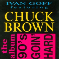 Goin' Hard In The 90's (feat. Chuck Brown) - Ivan Goff & Chuck Brown