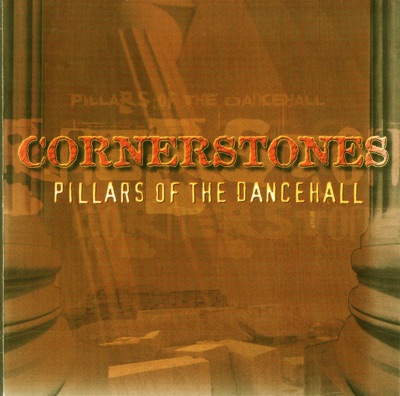 Cornerstones - Pillars of the Dancehall