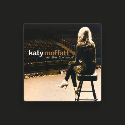 Listen to Katy Moffatt, watch music videos, read bio, see tour dates & more!