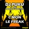 C'Mon Le Freak (Tom Leeland Hot Club Mix) - DJ Puku and Friends of Searchers lyrics