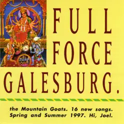 Full Force Galesburg - The Mountain Goats