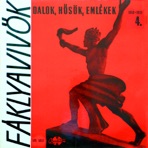 Fáklyavivők - Dalok, hősök, emlékek 4. rész (Hungaroton Classics)