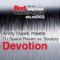 Devotion (feat. Soulcry) - Andy Hawk meets DJ Space Raven